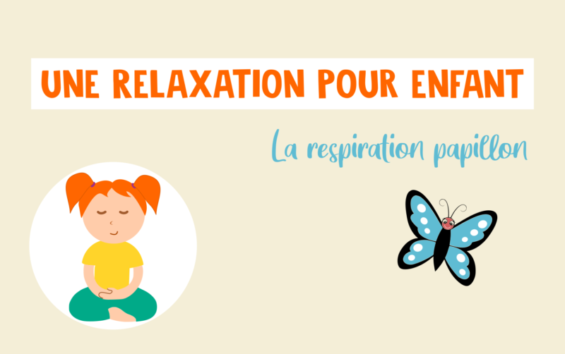 5 min de relaxation pour les enfants : la respiration papillon